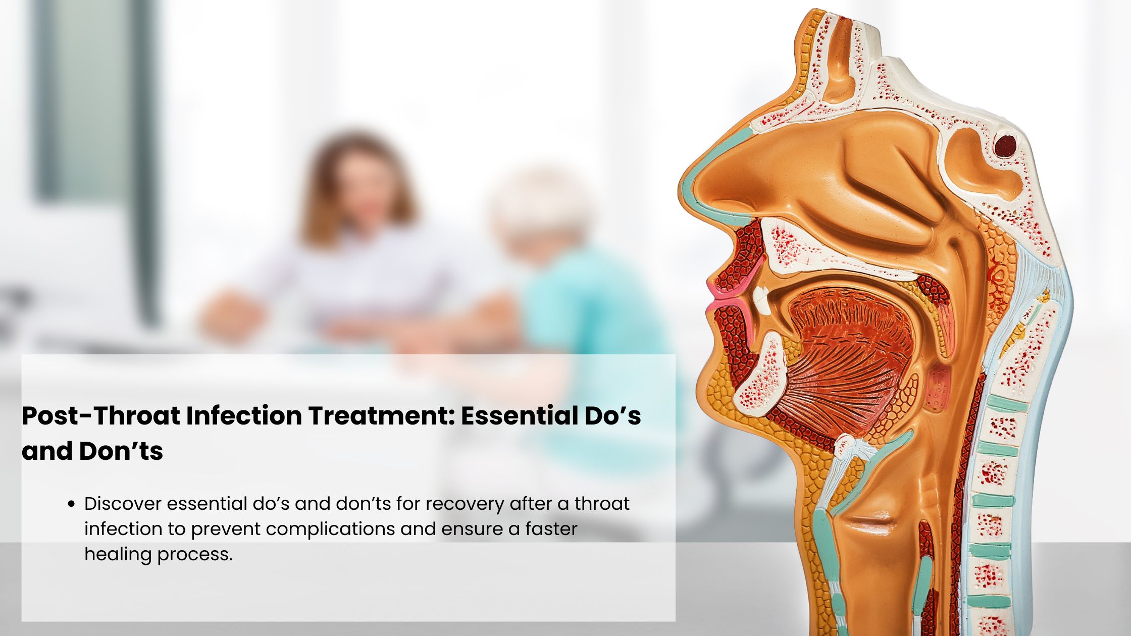 Post-Throat Infection Treatment: Essential Do’s and Don’ts